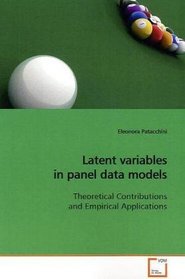 Latent variables in panel data models: Theoretical Contributions and Empirical Applications