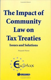 The Impact of Community Law on Tax Treaties - Issues and Solutions (EUCOTAX SERIES ON EUROPEAN TAXATION Volume 4) (Eucotax Series on European Taxation, 4)