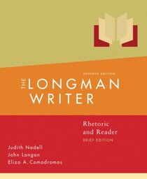 The Longman Writer: Rhetoric, Reader, and Research Guide, Brief Edition (7th Edition) (MyCompLab Series)