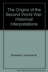 The Origins of the Second World War: Historical Interpretations