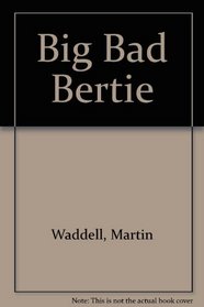 Big Bad Bertie