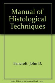 Manual of Histological Techniques