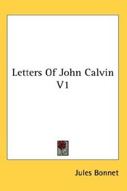 Letters Of John Calvin V1