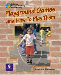 Playground Games and How to Play Them Year 2 (Pelican Guided Reading & Writing)