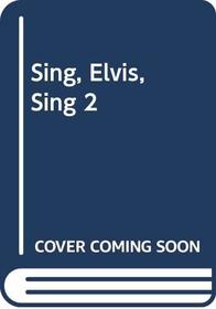 Sing, Elvis, Sing #2