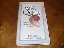 The Way of Quality: Dialogues on Kaizen Thinking