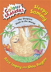 Sleepy Sammy: The Sleepiest Sloth in the World (Colour Crackers)