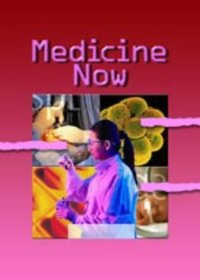 Medicine Now (Tomorrow's Science)
