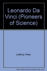 Pioneers of Science: Leonardo Da Vinci (Pioneers of Science)