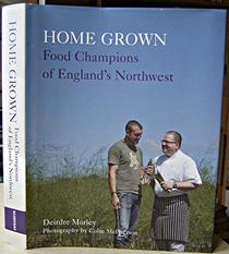 Home Grown: Food Champions of England's Northwest