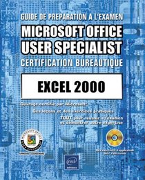 Excel 2000 Microsoft Office User Specialist, en franais, livre certifi de prparation  l'examen