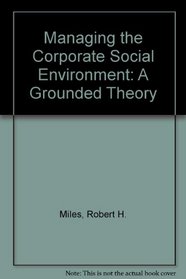 Managing the Corporate Social Environment: A Grounded Theory