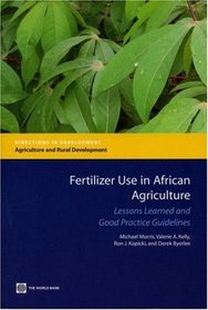 Fertilizer Use in African Agriculture: Lessons Learned and Good Practice Guidelines (Directions in Development)