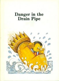 Danger in the Drain Pipe