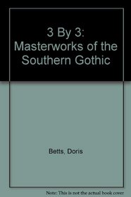 3 By 3: Masterworks of the Southern Gothic