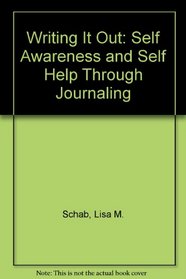 Writing It Out: Self Awareness and Self Help Through Journaling