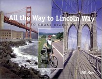 All the Way to Lincoln Way : A Coast to Coast Bicycle Odyssey