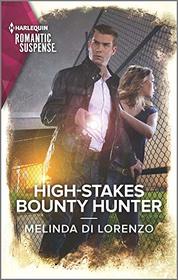 High-Stakes Bounty Hunter (Harlequin Romantic Suspense, No 2122)