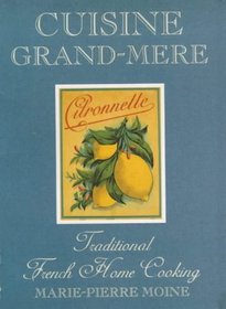 Cuisine Grand-mere: Traditional French Home Cooking