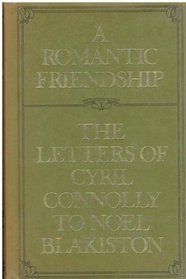 A romantic friendship: The letters of Cyril Connolly to Noel Blakiston