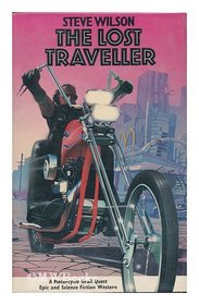 The Lost Traveller: A Motorcycle Grail Quest Epic and Science Fiction Western