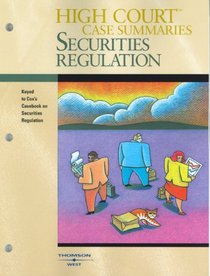 High Court Case Summaries on Securities Regulation (Keyed to Cox, Fourth Edition)