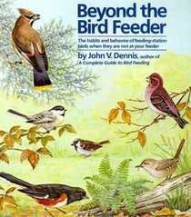 Beyond the Bird Feeder: The Habits and Behavior of Feeding-Station Birds When They are Not at Your Feeder