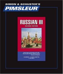 Russian III - 2nd Ed.: Learn to Speak and Understand Russian with Pimsleur Language Programs (Comprehensive)