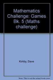 Maths Challenge: Games Book 5 (Maths Challenge)