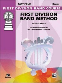 First Division Band Method, Part 4: Drums (First Division Band Course)