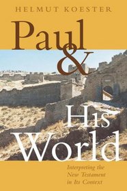 Paul And His World: Interpreting the New Testament in Its Context