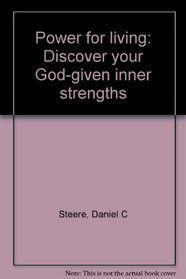 Power for living: Discover your God-given inner strengths
