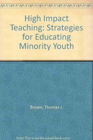 High Impact Teaching: Strategies for Educating Minority Youth