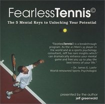 FearlessTennis: The 5 Mental Keys to Unlocking Your Potential