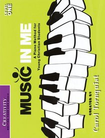 Music in Me - A Piano Method for Young Christian Students: Creativity Level 1