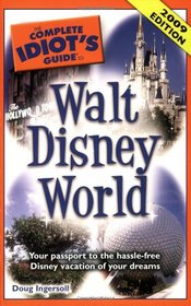The Complete Idiot's Guide to Walt Disney World, 2009 Edition