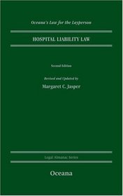 Hospital Liability Law (Oceana's Legal Almanac Series  Law for the Layperson)