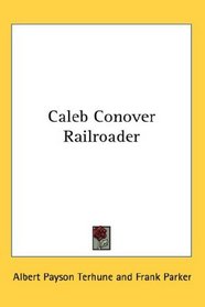 Caleb Conover Railroader