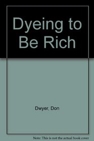 Dyeing to Be Rich