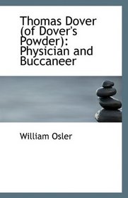Thomas Dover (of Dover's Powder): Physician and Buccaneer