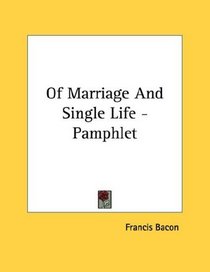 Of Marriage And Single Life - Pamphlet