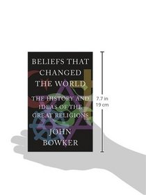 Beliefs that Changed the World: The History and Ideas of the Great Religions
