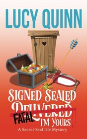 Signed, Sealed, Fatal, I'm Yours: Secret Seal Isle Mysteries, Book 6 (Volume 6)