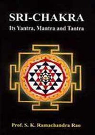 Sri-Chakra Its Yantra, Mantra and Tantra