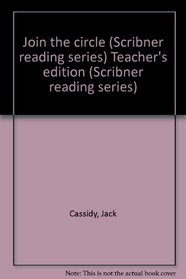 Join the circle (Scribner reading series) Teacher's edition