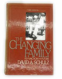 The Changing Family: Its Function and Future (Prentice-Hall series in sociology)
