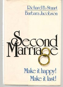 Second Marriage: Make It Happy! Make It Last!