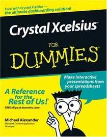 Crystal Xcelsius For Dummies (For Dummies (Computer/Tech))