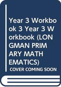 Longman Primary Maths: Workbook 3: Year 3 (Longman Primary Mathematics)