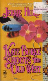Kate Burke Shoots The Old West